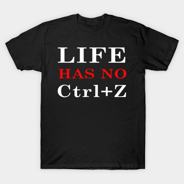 Life has no Ctrl+Z back & front by Dandoun